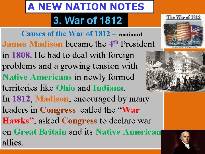 A NEW NATION NOTES 3. War of 1812 Causes of the War of 1812