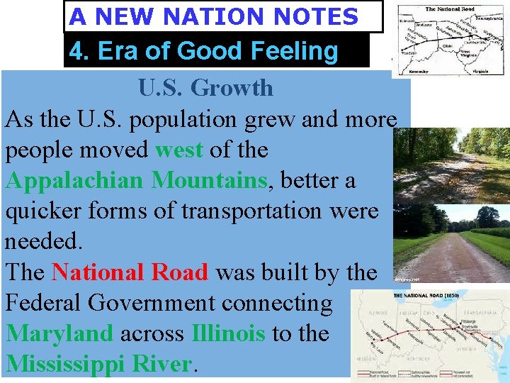 A NEW NATION NOTES 4. Era of Good Feeling U. S. Growth As the