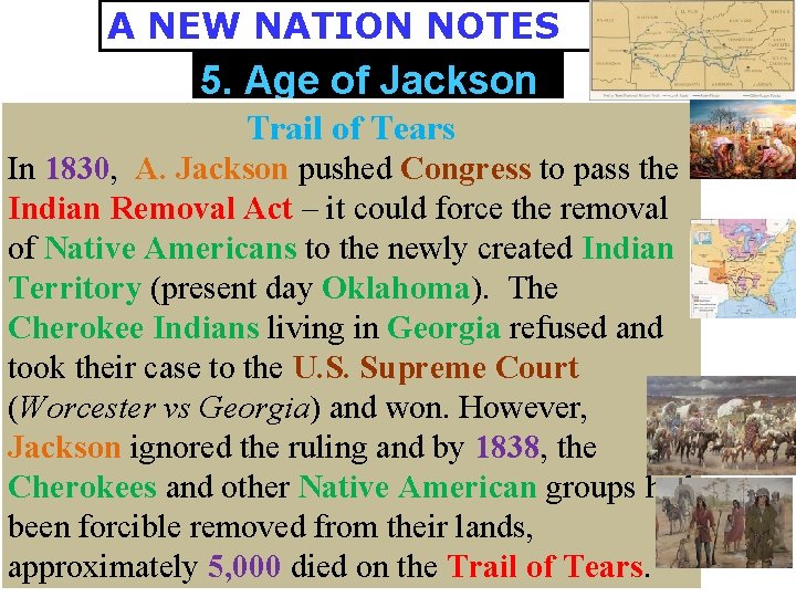 A NEW NATION NOTES 5. Age of Jackson Trail of Tears In 1830, A.