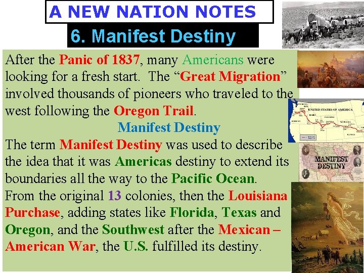 A NEW NATION NOTES 6. Manifest Destiny After the Panic of 1837, many Americans