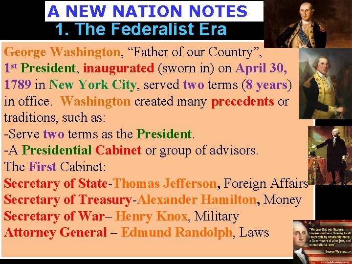 A NEW NATION NOTES 1. The Federalist Era George Washington, “Father of our Country”, A NEW NATION NOTES 1. The Federalist Era George Washington, “Father of our Country”,