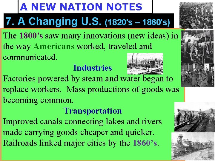 A NEW NATION NOTES 7. A Changing U. S. (1820's – 1860's) The 1800's