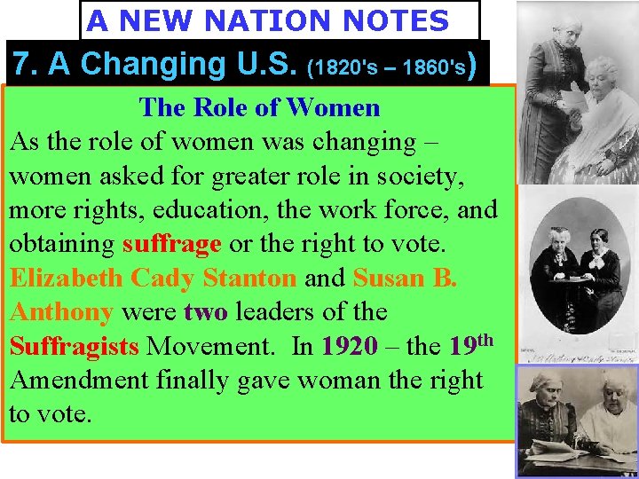 A NEW NATION NOTES 7. A Changing U. S. (1820's – 1860's) The Role