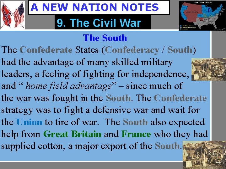 A NEW NATION NOTES 9. The Civil War The South The Confederate States (Confederacy