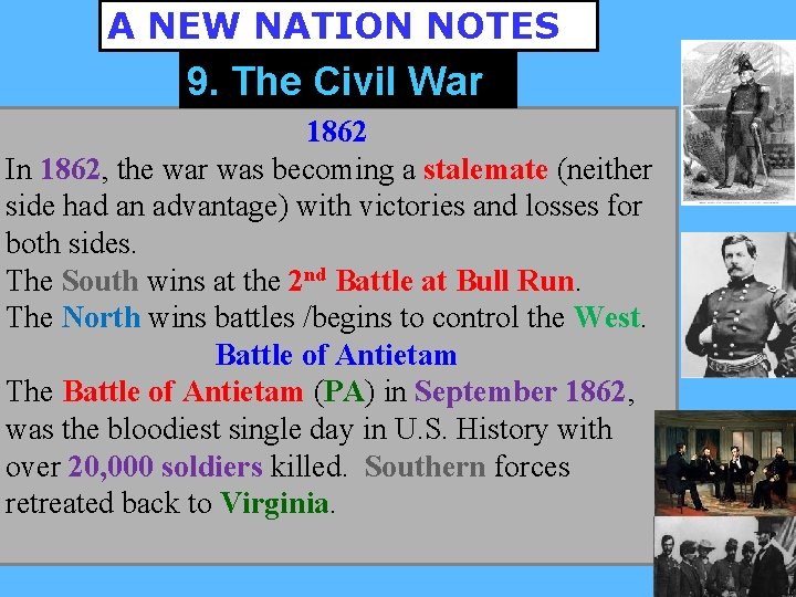 A NEW NATION NOTES 9. The Civil War 1862 In 1862, the war was