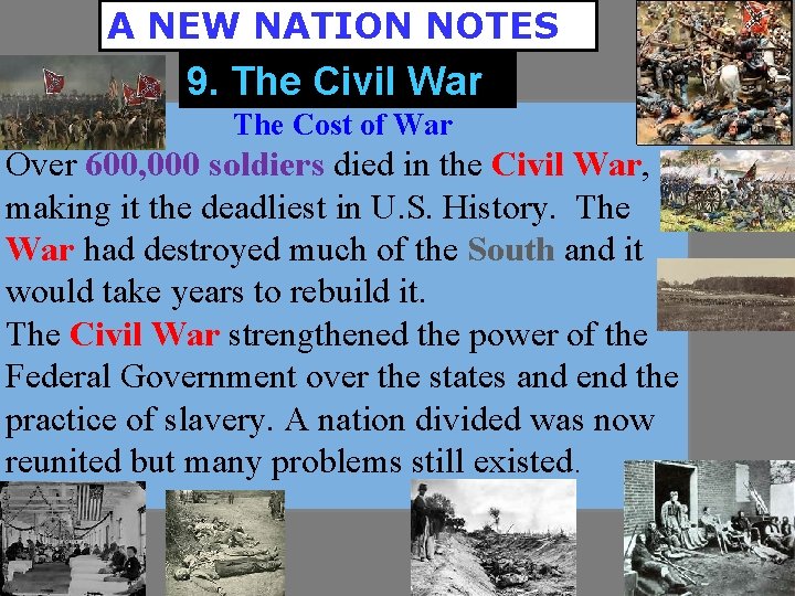 A NEW NATION NOTES 9. The Civil War The Cost of War Over 600,