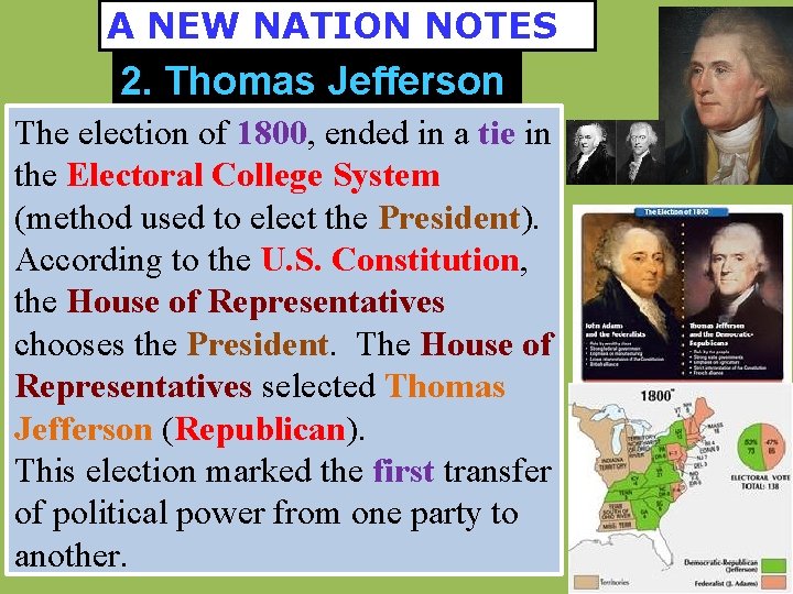 A NEW NATION NOTES 2. Thomas Jefferson The election of 1800, ended in a