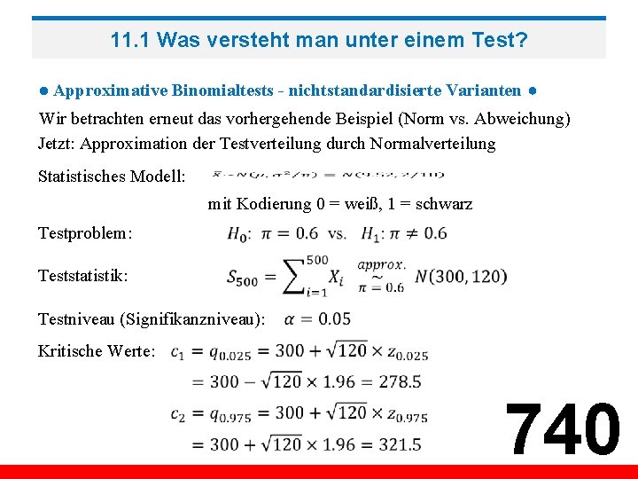 11. 1 Was versteht man unter einem Test? ● Approximative Binomialtests - nichtstandardisierte Varianten