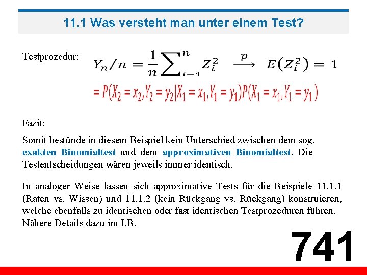 11. 1 Was versteht man unter einem Test? Testprozedur: Fazit: Somit bestünde in diesem