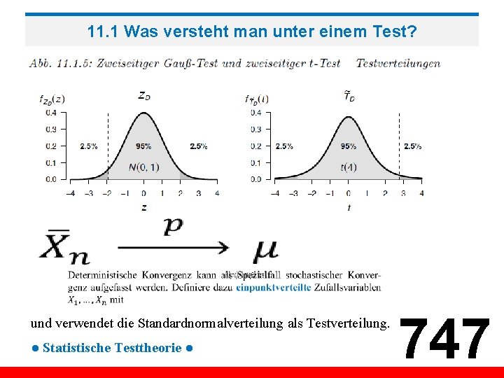 11. 1 Was versteht man unter einem Test? und verwendet die Standardnormalverteilung als Testverteilung.