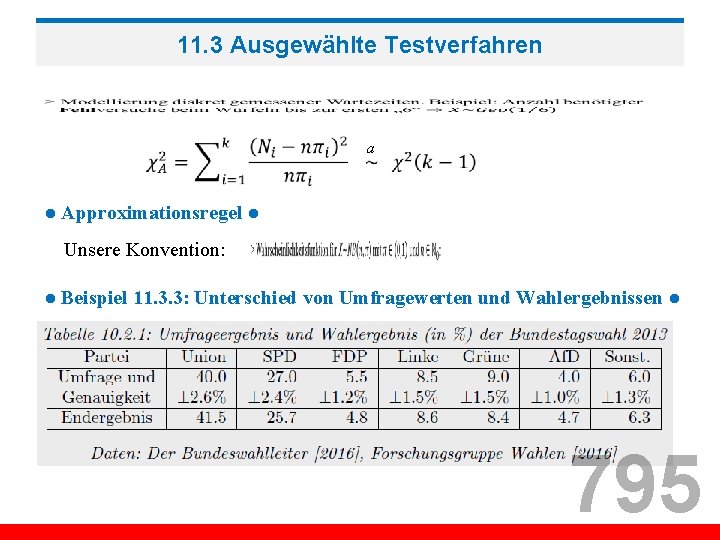 11. 3 Ausgewählte Testverfahren a ● Approximationsregel ● Unsere Konvention: ● Beispiel 11. 3.