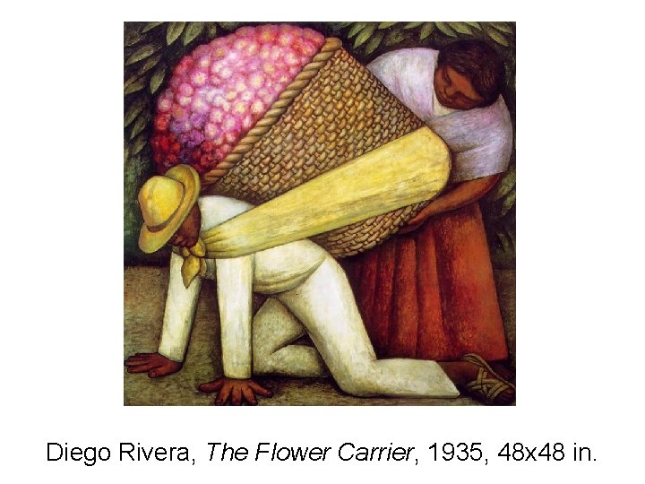 Diego Rivera, The Flower Carrier, 1935, 48 x 48 in. 