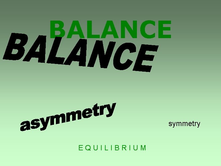 BALANCE symmetry EQUILIBRIUM 