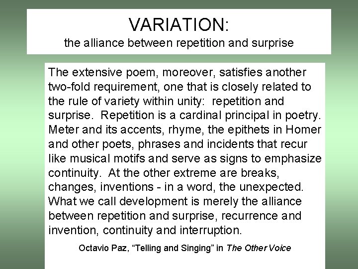 VARIATION: the alliance between repetition and surprise The extensive poem, moreover, satisfies another two-fold