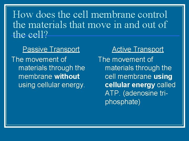 How does the cell membrane control the materials that move in and out of
