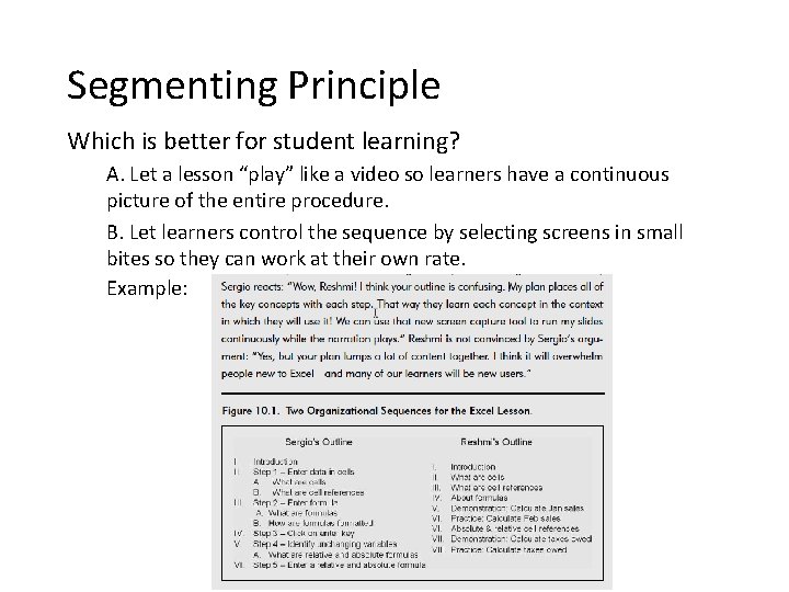 Segmenting Principle Which is better for student learning? A. Let a lesson “play” like
