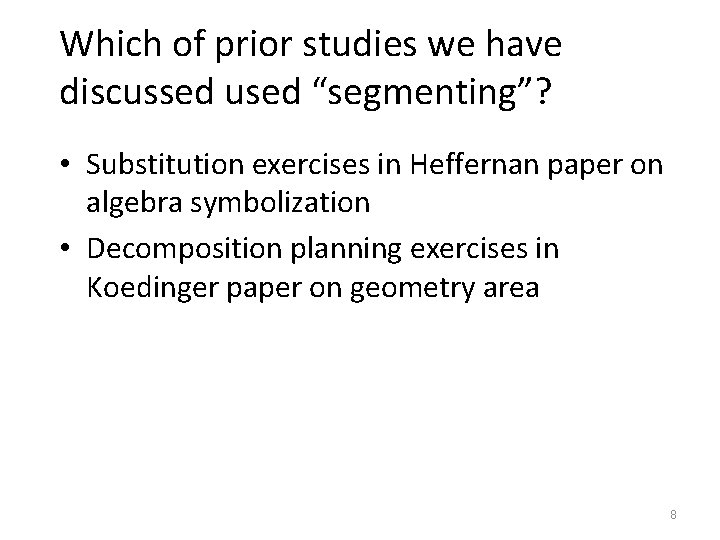 Which of prior studies we have discussed used “segmenting”? • Substitution exercises in Heffernan