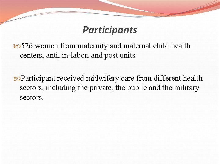 Participants 526 women from maternity and maternal child health centers, anti, in-labor, and post