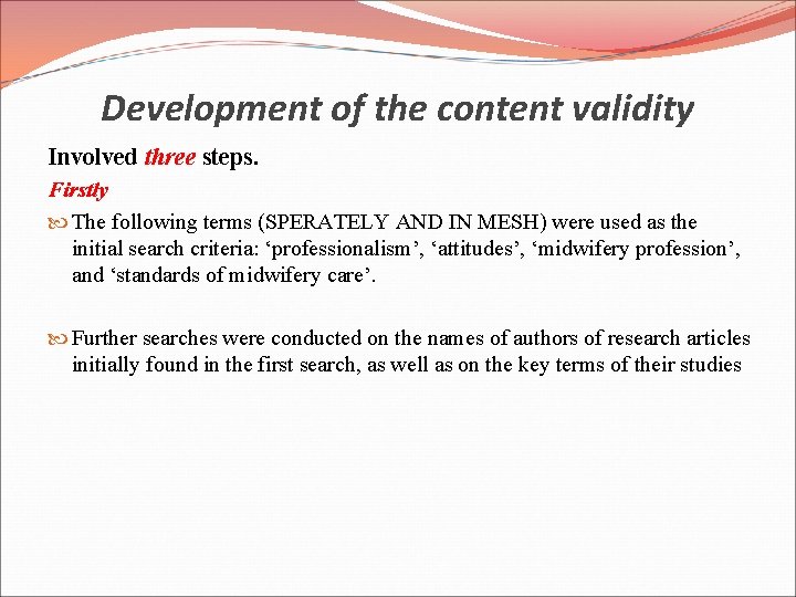 Development of the content validity Involved three steps. Firstly The following terms (SPERATELY AND