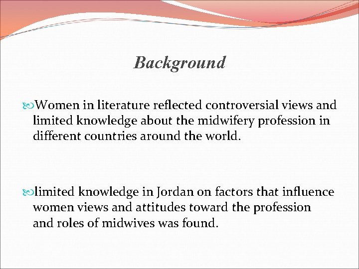 Background Women in literature reflected controversial views and limited knowledge about the midwifery profession