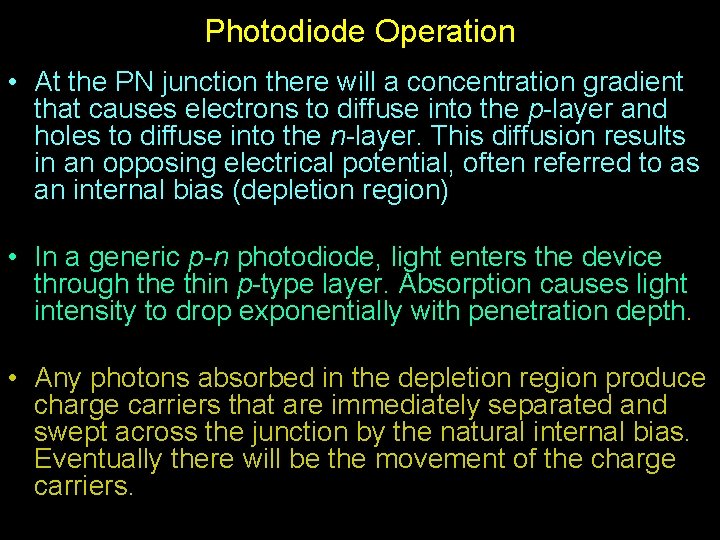 Photodiode Operation • At the PN junction there will a concentration gradient that causes