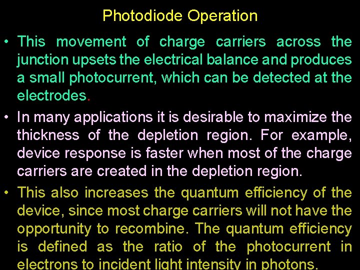 Photodiode Operation • This movement of charge carriers across the junction upsets the electrical