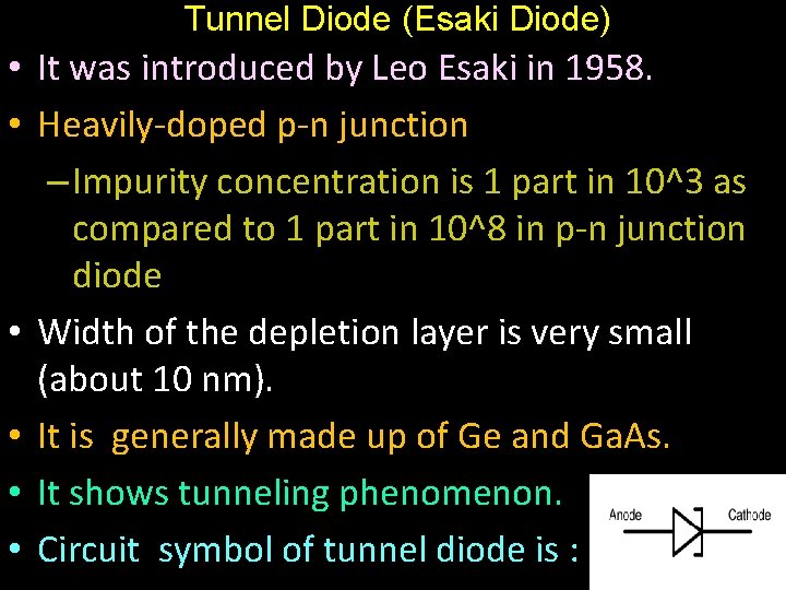  Tunnel Diode (Esaki Diode) • It was introduced by Leo Esaki in 1958.