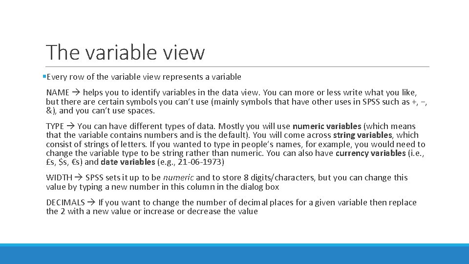 The variable view §Every row of the variable view represents a variable NAME helps The variable view §Every row of the variable view represents a variable NAME helps