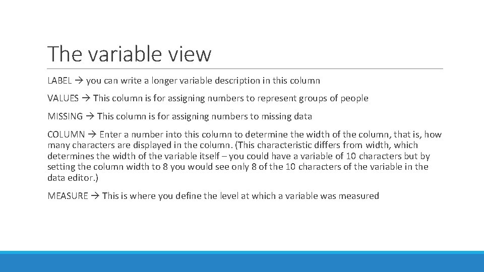 The variable view LABEL you can write a longer variable description in this column The variable view LABEL you can write a longer variable description in this column