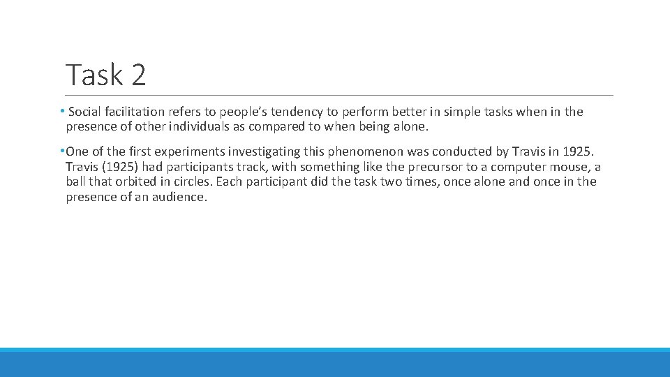Task 2 • Social facilitation refers to people’s tendency to perform better in simple Task 2 • Social facilitation refers to people’s tendency to perform better in simple