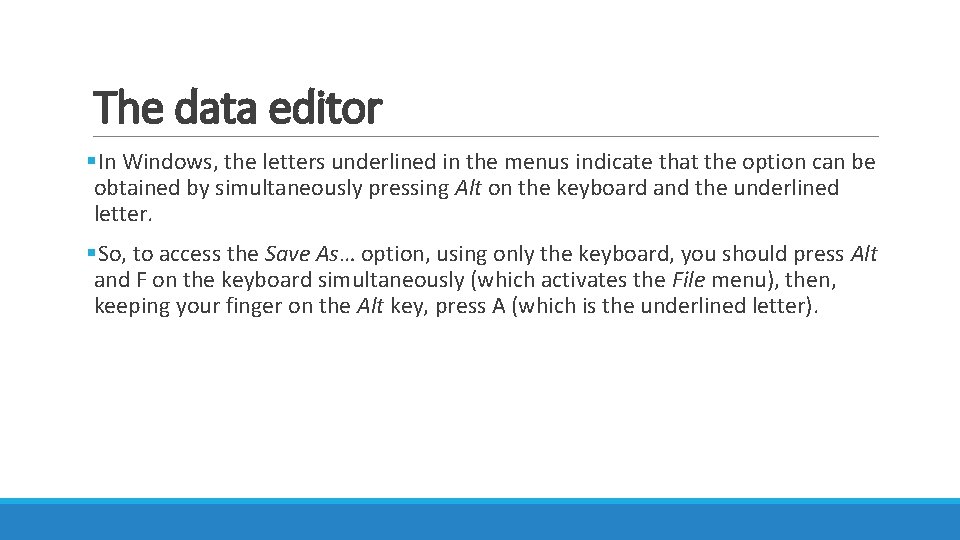 The data editor §In Windows, the letters underlined in the menus indicate that the The data editor §In Windows, the letters underlined in the menus indicate that the