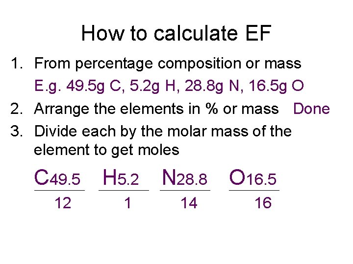 How to calculate EF 1. From percentage composition or mass E. g. 49. 5