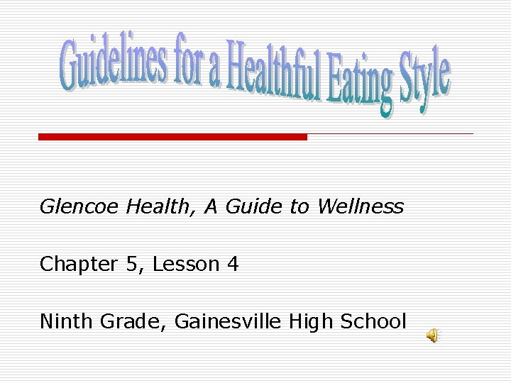 Glencoe Health, A Guide to Wellness Chapter 5, Lesson 4 Ninth Grade, Gainesville High