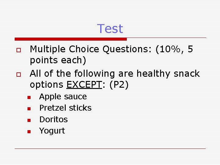 Test o o Multiple Choice Questions: (10%, 5 points each) All of the following