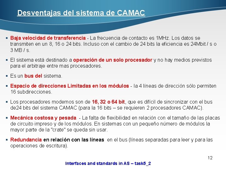 Desventajas del sistema de CAMAC § Baja velocidad de transferencia - La frecuencia de