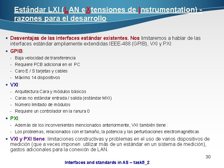 Estándar LXI (LAN e. Xtensiones de Instrumentation) razones para el desarrollo § Desventajas de
