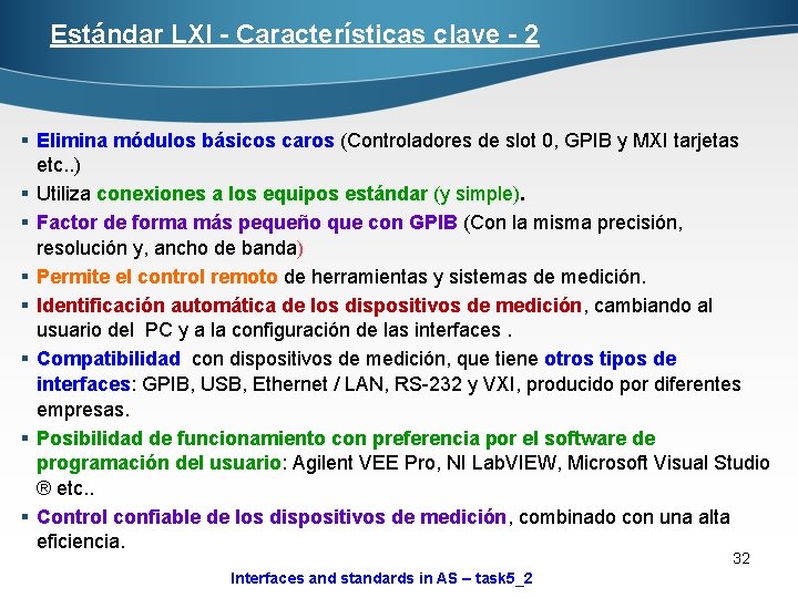 Estándar LXI - Características clave - 2 § Elimina módulos básicos caros (Controladores de