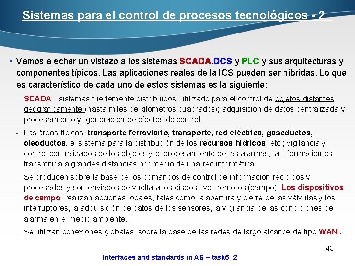 Sistemas para el control de procesos tecnológicos - 2 § Vamos a echar un