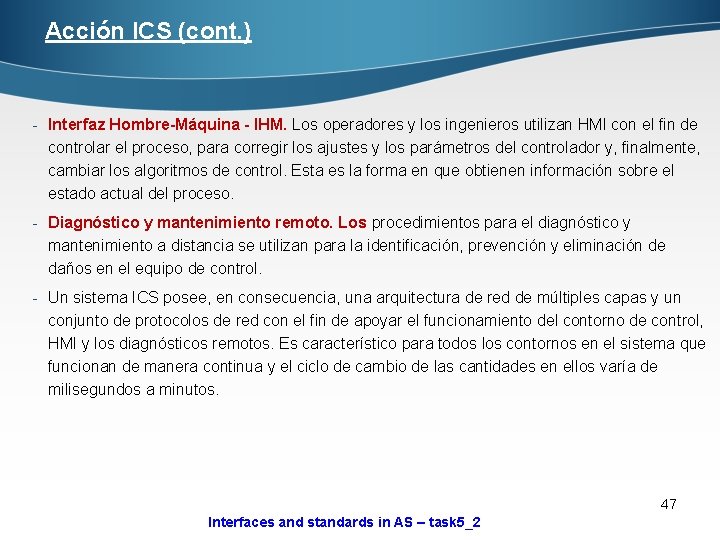 Acción ICS (cont. ) - Interfaz Hombre-Máquina - IHM. Los operadores y los ingenieros