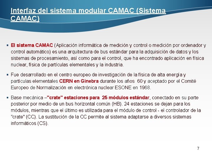 Interfaz del sistema modular CAMAC (Sistema CAMAC) § El sistema САМАС (Aplicación informática de