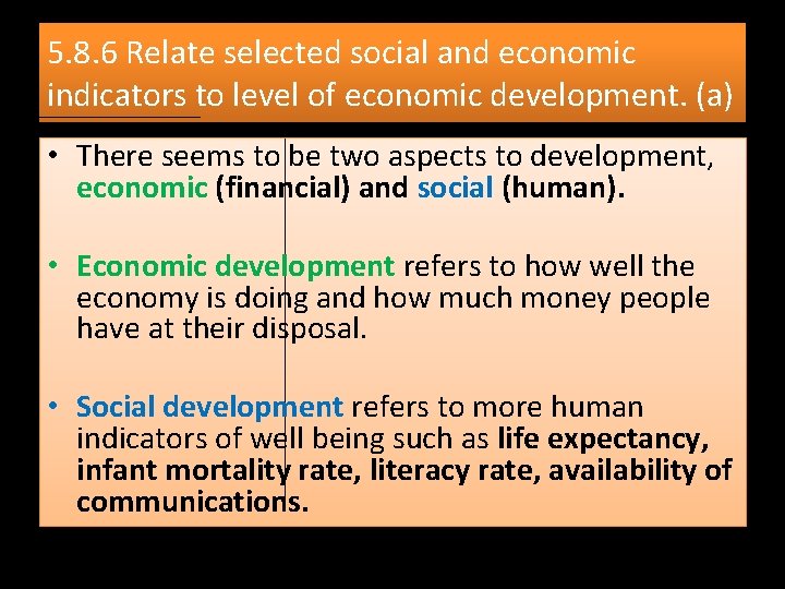 5. 8. 6 Relate selected social and economic indicators to level of economic development.