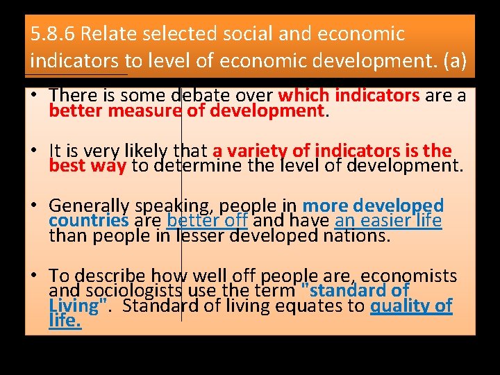 5. 8. 6 Relate selected social and economic indicators to level of economic development.