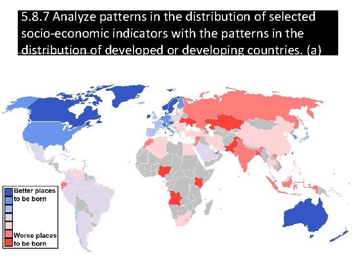 5. 8. 7 Analyze patterns in the distribution of selected socio-economic indicators with the