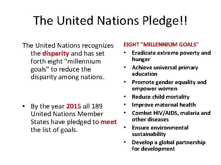 The United Nations Pledge!! The United Nations recognizes the disparity and has set forth