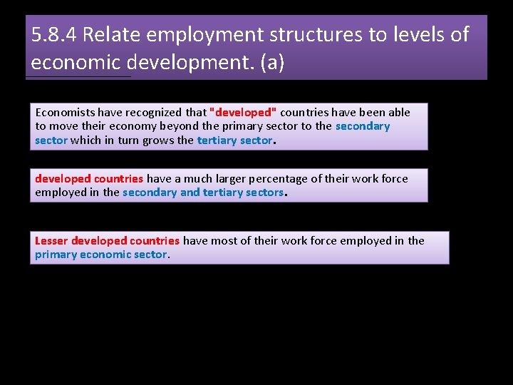 5. 8. 4 Relate employment structures to levels of economic development. (a) Economists have