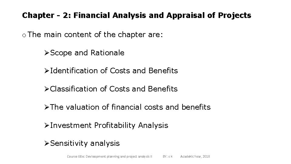 Chapter - 2: Financial Analysis and Appraisal of Projects o The main content of