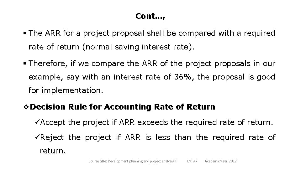 Cont…, § The ARR for a project proposal shall be compared with a required