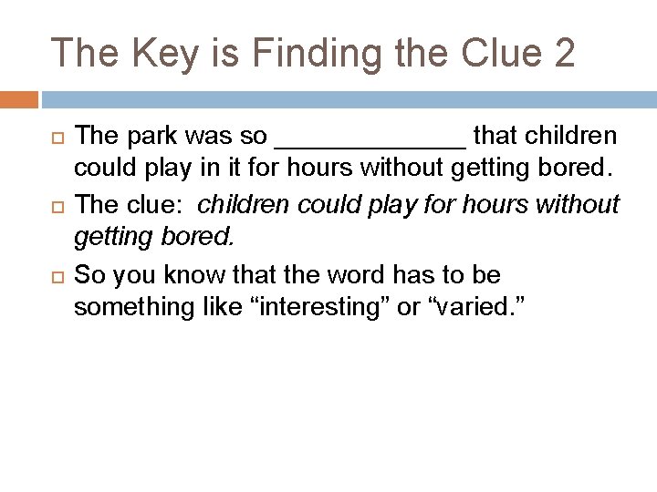 The Key is Finding the Clue 2 The park was so _______ that children