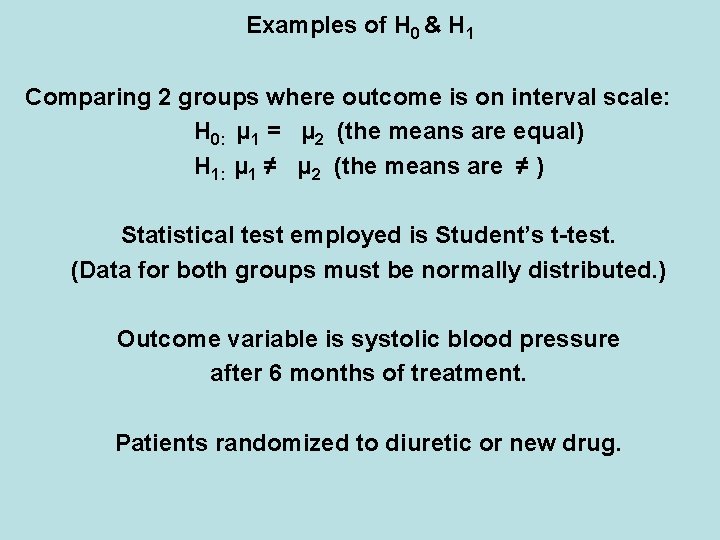 Examples of H 0 & H 1 Comparing 2 groups where outcome is on