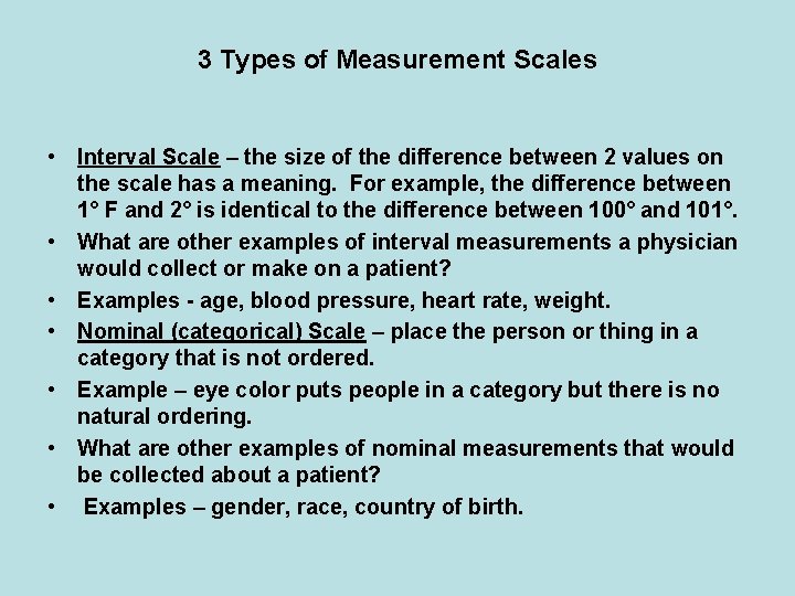 3 Types of Measurement Scales • Interval Scale – the size of the difference